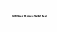 Mri scan thoracic outlet test
