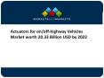 Actuators for on/off-highway Vehicles Market worth 20.33 Billion USD by 2022 PowerPoint PPT Presentation