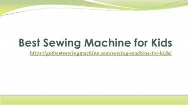 Best Sewing Machine For Kids