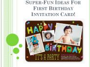 Super-Fun Ideas For First Birthday Invitation Card!
