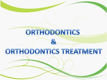 Orthodontics and orthodontics Treatment