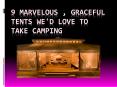 9 marvelous , graceful  Tents We'd Love to Take Camping (1) PowerPoint PPT Presentation