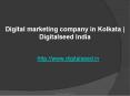 Digital marketing company in Kolkata | best online marketing agency in Kolkata | Digitalseed PowerPoint PPT Presentation