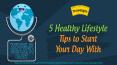 Healthy Lifestyle Tips To Start Your Day PowerPoint PPT Presentation