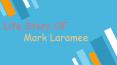 Life Story of Mark Laramee PowerPoint PPT Presentation