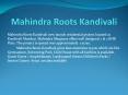 Mahindra Roots 1 & 2 BHK  Kandivali  Project PowerPoint PPT Presentation