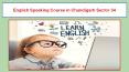 English Speaking Course in Chandigarh Sector 34 (10) PowerPoint PPT Presentation