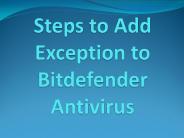 Steps to Add Exception to Bitdefender Antivirus