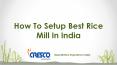 How To Setup Best Rice Mill In India.pptx PowerPoint PPT Presentation
