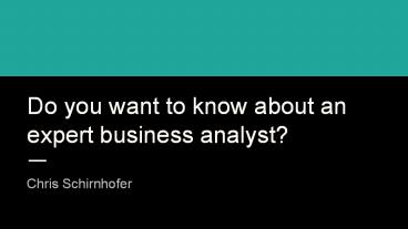 Become a business analyst like Chris Schirnhofer