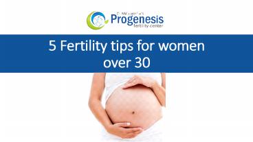 5 Fertility tips for women over 30