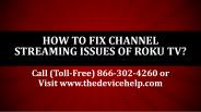 How To Fix Channel Streaming Issues of Roku TV?
