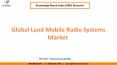 Global Land Mobile Radio Systems Market to reach a market size of $41.7 billion by 2022 – KBV Research PowerPoint PPT Presentation