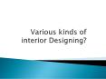 various kinds of interior designing PowerPoint PPT Presentation