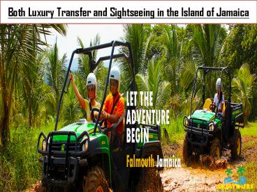 Both Luxury Transfer and Sightseeing in the Island of Jamaica