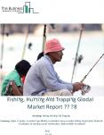 Fishing, Hunting And Trapping Global Market Report 2018 PowerPoint PPT Presentation