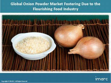 Global Onion Powder Market Share, Size, Price Trends And Forecast 2018-2023