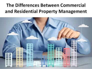 The Differences Between Commercial and Residential Property Management