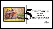 5 Tips To Choose A Family Photographer