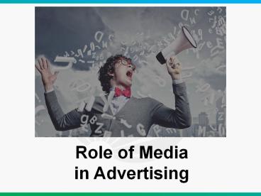 Role of media in advertising