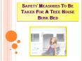 Safety Measures To Be Taken For A Tree House Bunk Bed PowerPoint PPT Presentation