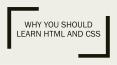 Why you should learn HTML and CSS PowerPoint PPT Presentation