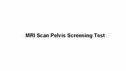Mri scan pelvis screening test