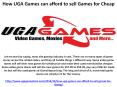How UGA Games can afford to sell Games for Cheap