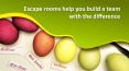 Escape rooms help you build a team with the difference PowerPoint PPT Presentation