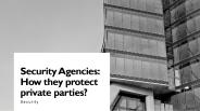 Security Agencies: How they protect private parties?