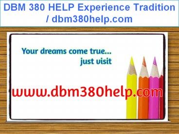 DBM 380 HELP Experience Tradition / dbm380help.com