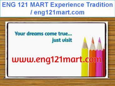 ENG 121 MART Experience Tradition / eng121mart.com