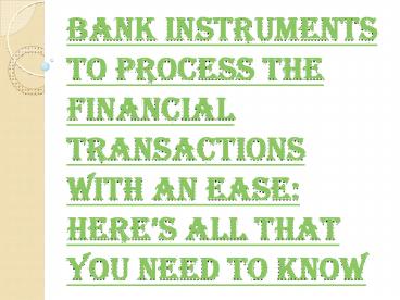 6 Essential Bank Instruments to Process the Bank Activities