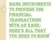 6 Essential Bank Instruments to Process the Bank Activities