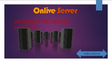 Onlive Server - UK Dedicated Server Hosting Plans