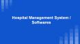 Hospital Management System Softwares PowerPoint PPT Presentation