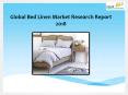 Global Bed Linen Market Research Report 2018 PowerPoint PPT Presentation