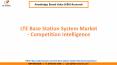 LTE Base Station System Market Competition Intelligence PowerPoint PPT Presentation