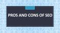 PROS AND CONS OF SEO PowerPoint PPT Presentation