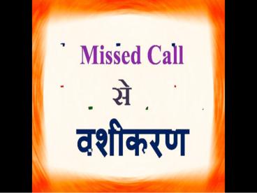 कैसे किसी के भी मोबाइल नंबर पे Missed Call करके उसे वश में करे || +91-9929792251,+91-62830-33082
