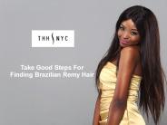 Take Good Steps For Finding Brazilian Remy Hair
