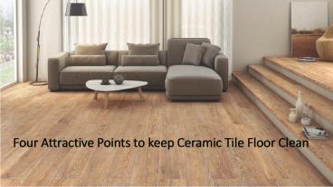 Four Attractive Points to keep Ceramic Tile Floor Clean