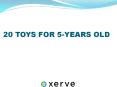20 Toys For 5-Years Old PowerPoint PPT Presentation