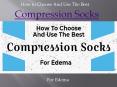 How to Choose and Use The Best Compression Socks for Edema PowerPoint PPT Presentation