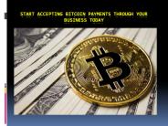 Start Accepting Bitcoin Payments through Your Business Today