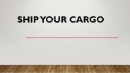 Ship your Cargo