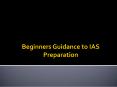 Beginners Guide To IAS Preparation PowerPoint PPT Presentation