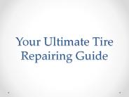 Your Ultimate Tire Repairing Guide