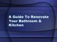 A Guide To Renovate Your Bathroom & Kitchen PowerPoint PPT Presentation