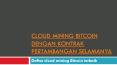 Situs Cloud Mining Bitcoin 2019 dengan Kontrak Pertambangan Selamanya PowerPoint PPT Presentation